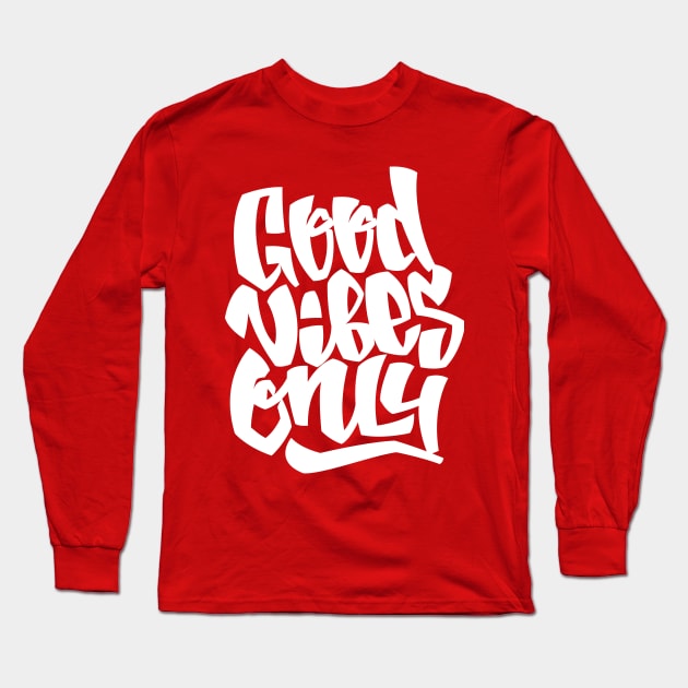 Good vibes only Long Sleeve T-Shirt by swaggerthreads